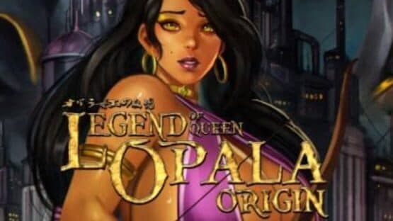 The Legend of Queen Opala