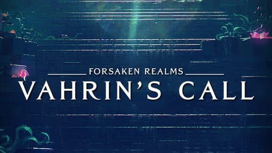 Forsaken Realms: Vahrin's Call